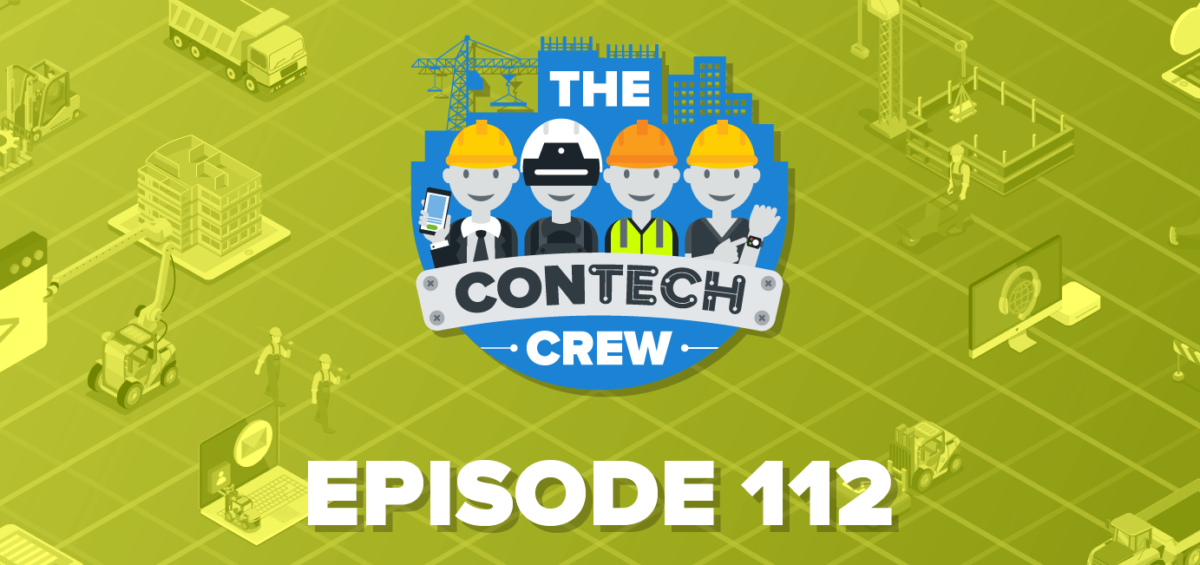 The ConTechCrew Podcast Episode 112