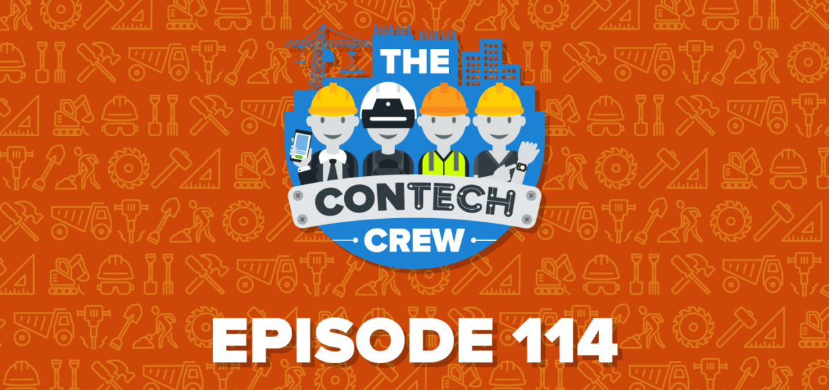The ConTechCrew Podcast Episode 114