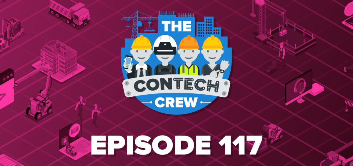 The ConTechCrew Podcast Episode 117