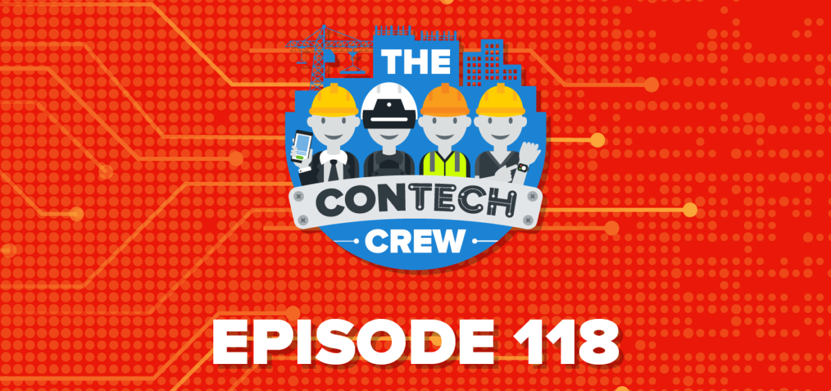 The ConTechCrew Podcast Episode 118