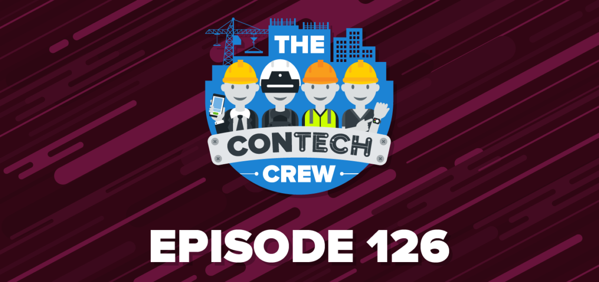 the ConTechCrew Podcast Episode 126