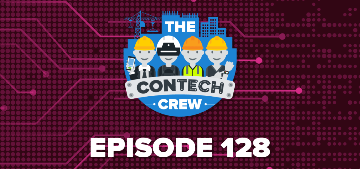 the ConTechCrew Podcast Episode 128