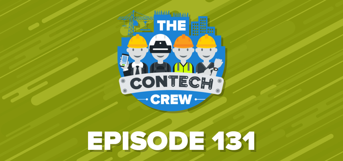 The ConTechCrew Podcast Episode 131
