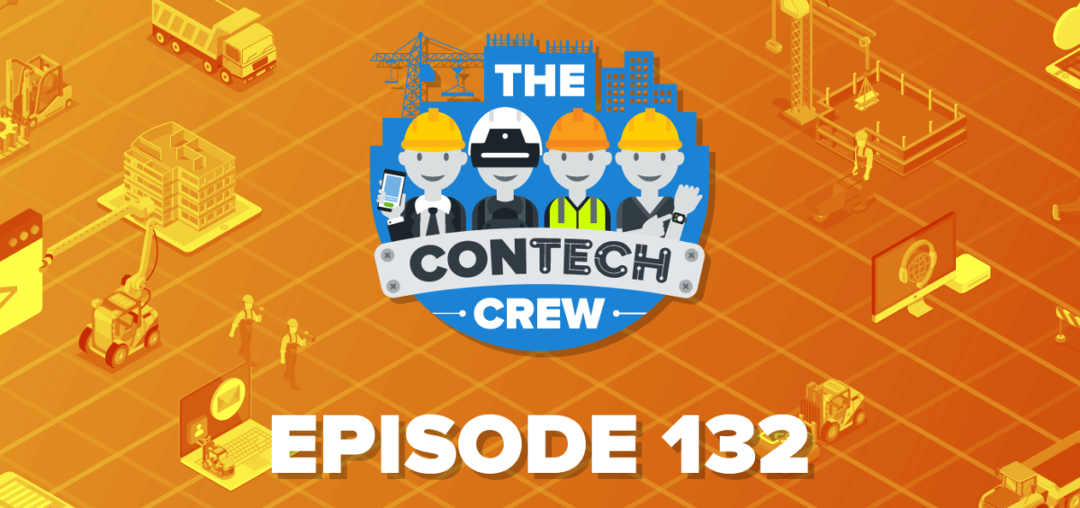 The ConTechCrew Podcast Episode 132