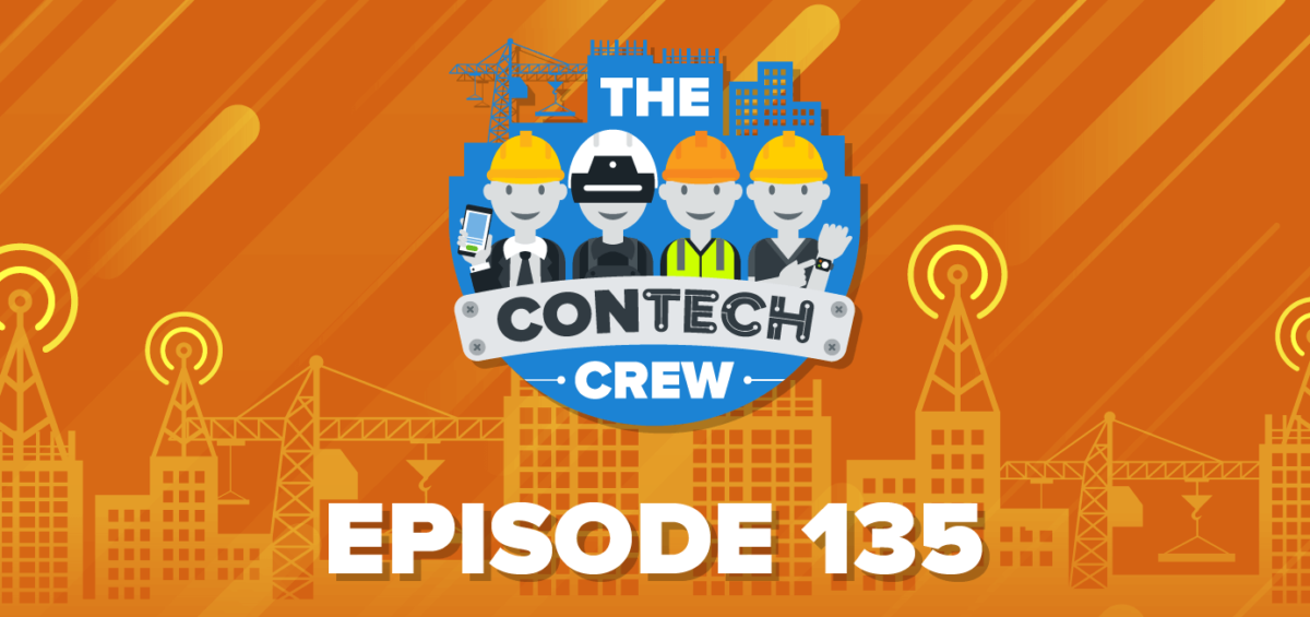 The ConTechCrew Podcast Episode 135