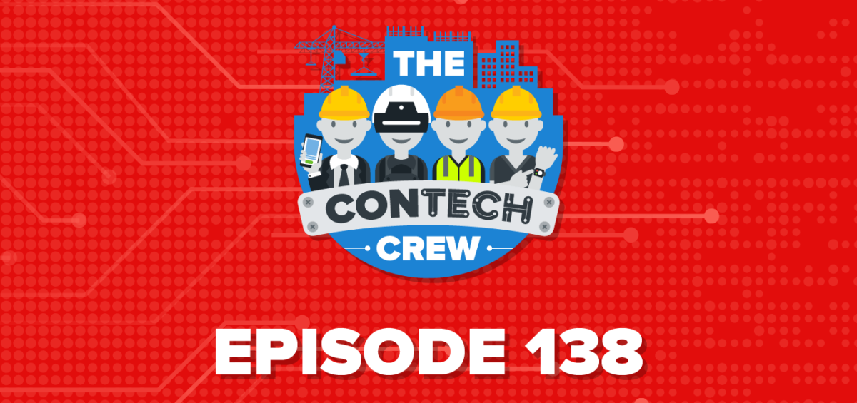 The ConTechCrew Podcast Episode 138