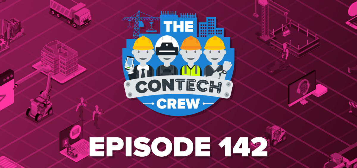 The ConTechCrew Podcast Episode 142