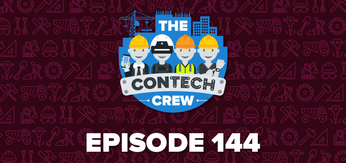 The ConTechCrew Podcast Episode 144