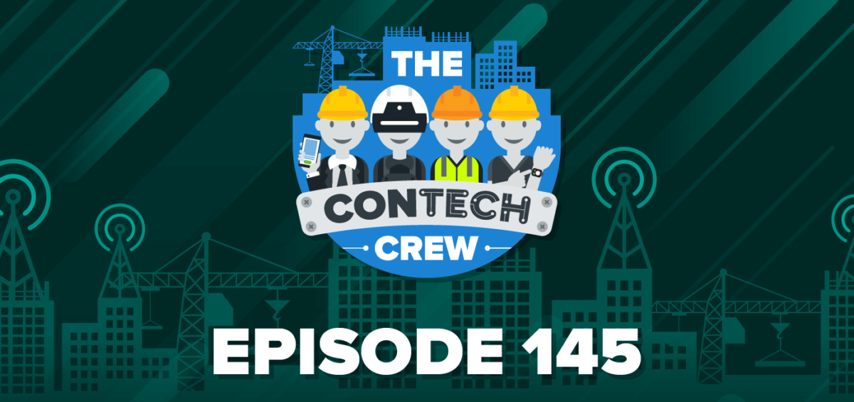 The ConTechCrew Podcast Episode 145