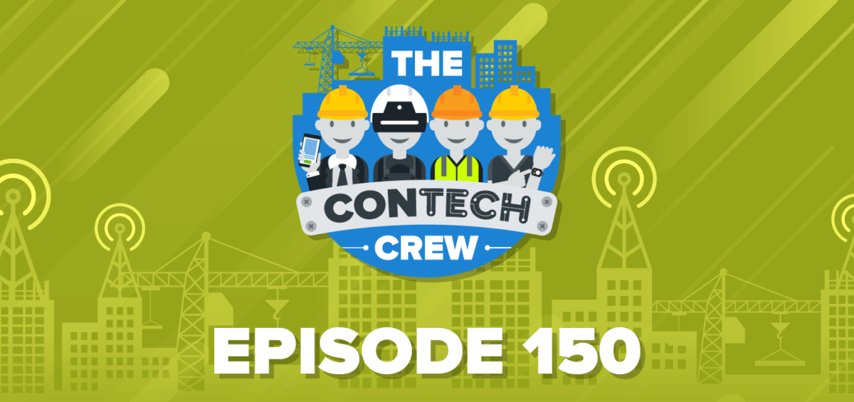 The ConTechCrew Podcast Episode 150