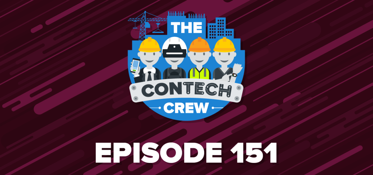 The ConTechCrew Podcast Episode 151