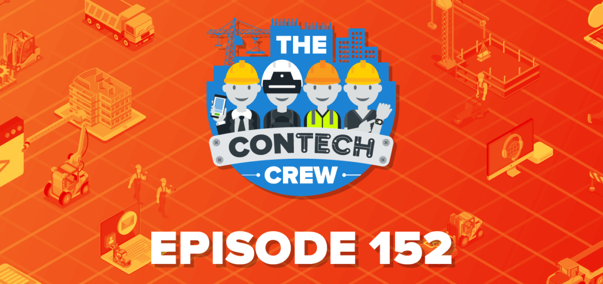 The ConTechCrew Podcast Episode 152