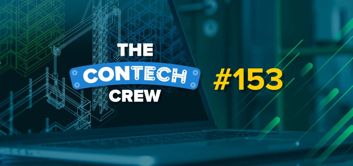 The ConTechCrew Podcast Episode 153
