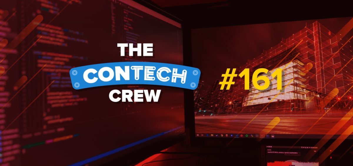 The ConTechCrew Podcast Episode 161