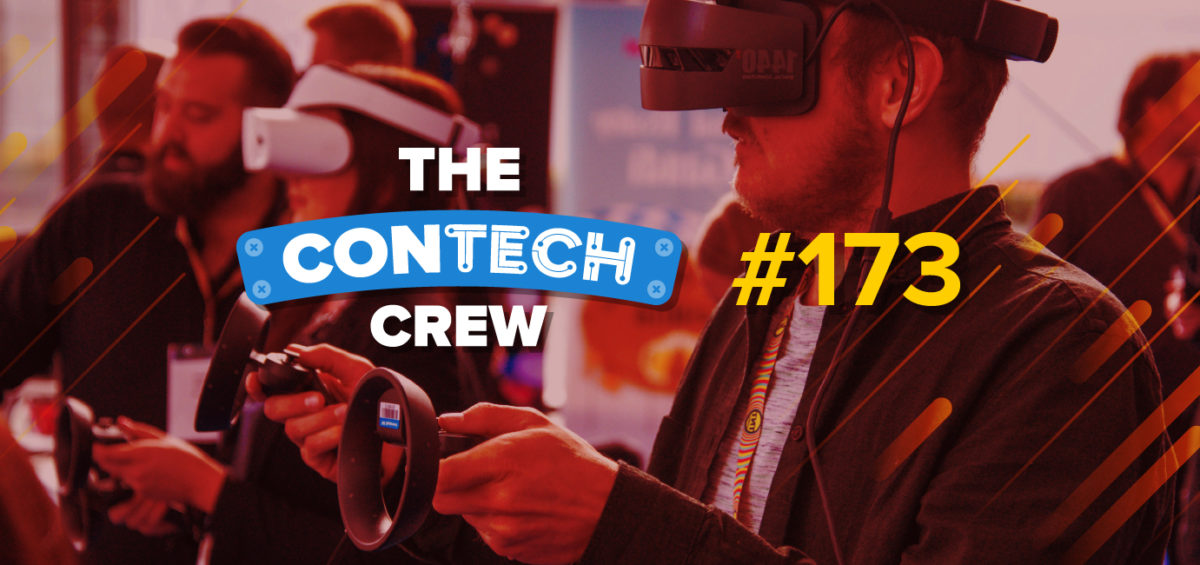 The ConTechCrew Podcast Episode 173