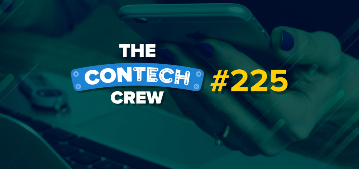 The ConTechCrew Podcast Episode 225