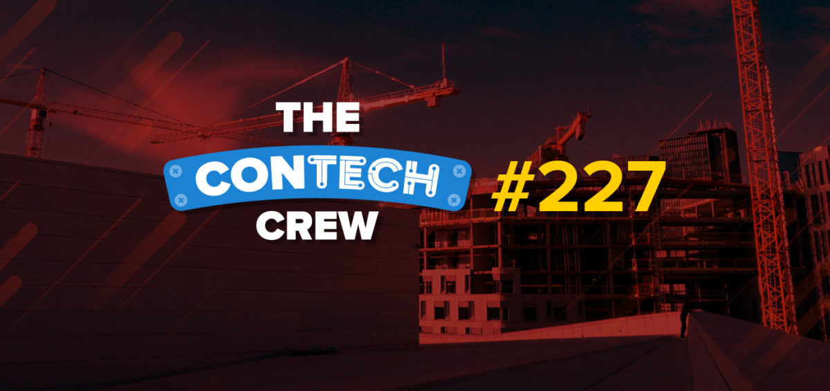 The ConTechCrew Podcast Episode 227