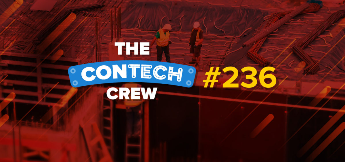 The ConTechCrew Podcast Episode 236